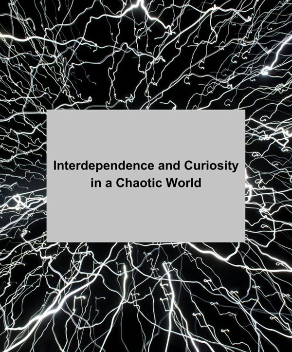 Interdependence and Curiosity in a Chaotic World